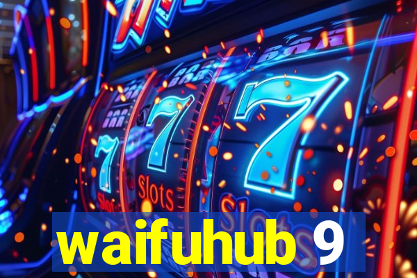 waifuhub 9